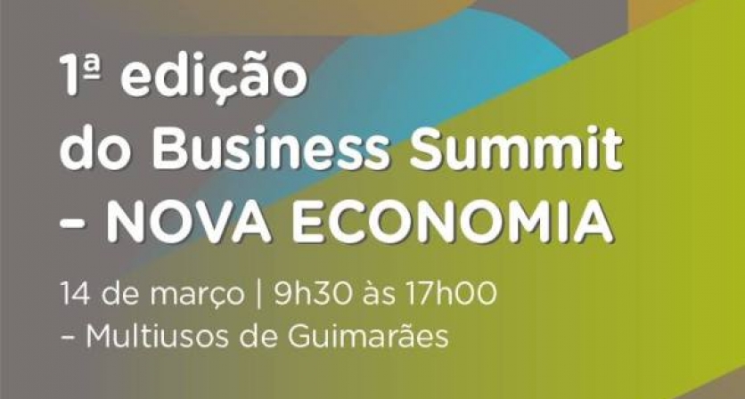 Business Summit – Nova Economia no dia 14 de março, em Guimarães