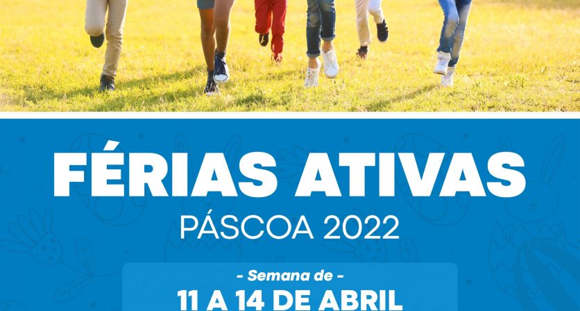 Férias Ativas – Páscoa com inscrições online a decorrer