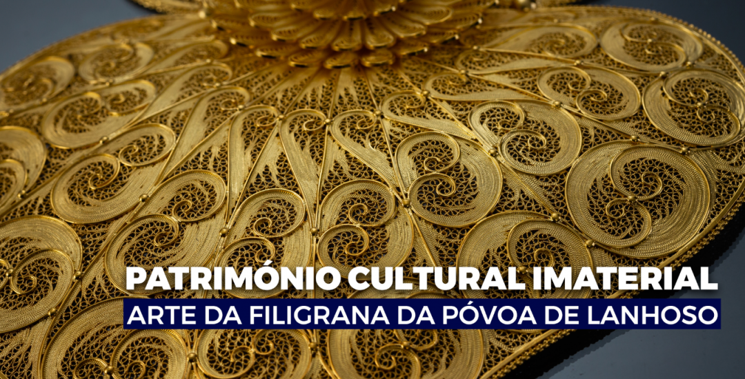 Arte da Filigrana da Póvoa de Lanhoso já é Património Cultural Imaterial