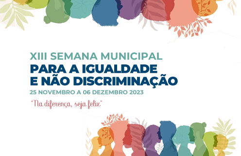 XIII Semana Municipal para a Igualdade e não Discriminação