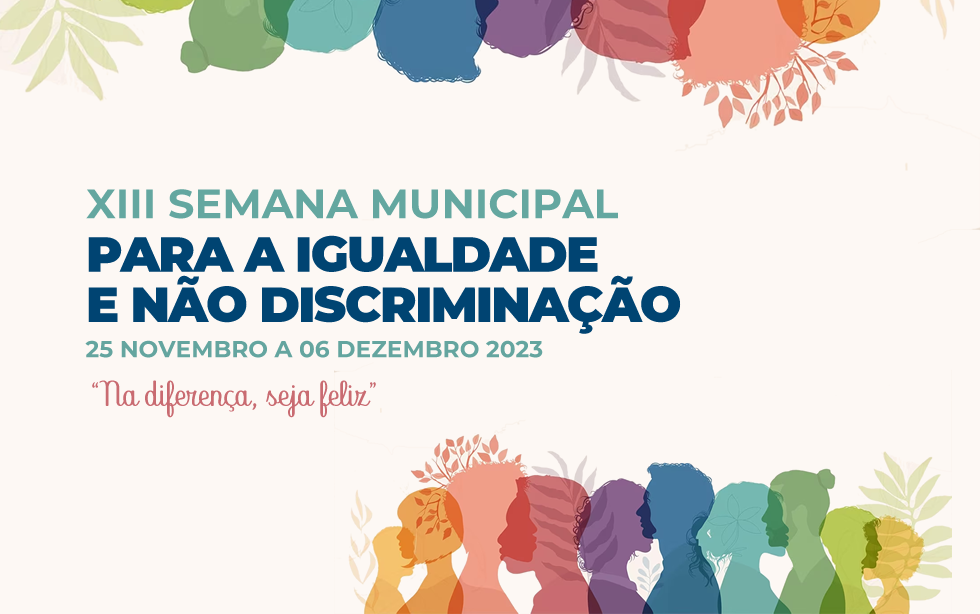 XIII Semana Municipal para a Igualdade e não Discriminação